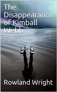 The Disappearance of Kimball Webb (eBook, PDF) - Wright, Rowland