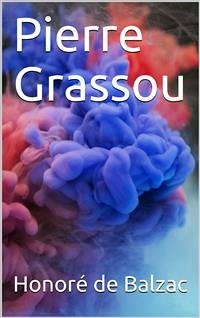 Pierre Grassou (eBook, PDF) - de Balzac, Honoré