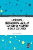 Exploring Institutional Logics for Technology-Mediated Higher Education (eBook, PDF)