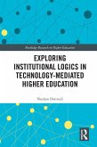 Exploring Institutional Logics for Technology-Mediated Higher Education (eBook, PDF) Exploring Institutional Logics for Technology-Mediated Higher Education (eBook, PDF)
