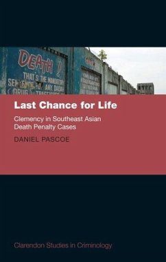 Last Chance for Life: Clemency in Southeast Asian Death Penalty - Pascoe, Daniel