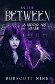 In The Between (A Mozaxian Tale, #1) (eBook, ePUB)