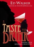 A Taste for Drink - Inspire Your Beverage Creativity (eBook, ePUB)