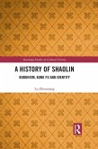 A History of Shaolin (eBook, PDF) A History of Shaolin (eBook, PDF)