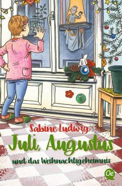 Juli, Augustus und das Weihnachtsgeheimnis - Ludwig, Sabine