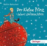 Der kleine Prinz feiert Weihnachten, 2 Audio-CD Der kleine Prinz feiert Weihnachten, 2 Audio-CD