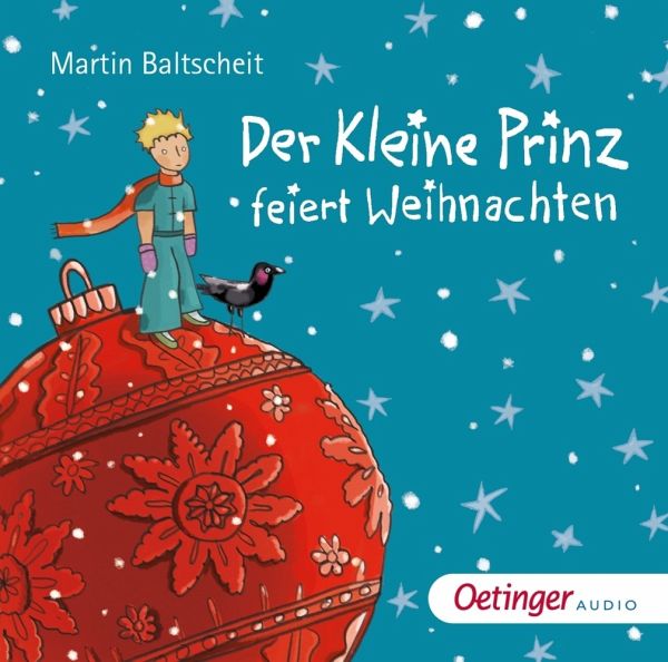 Der kleine Prinz feiert Weihnachten von Martin Baltscheit - Hörbücher  portofrei bei bücher.de