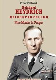 Reinhard Heydrich Nine Months Riechsprotector