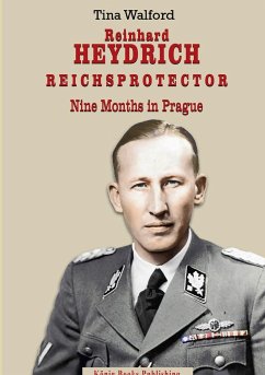 Reinhard Heydrich Nine Months Riechsprotector - Walford, Tina