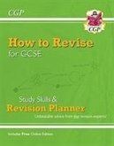 How to Revise for GCSE: Study Skills & Planner - from CGP, the Revision Experts (includes Videos)