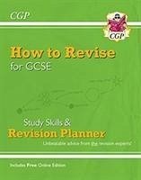 New How to Revise for GCSE: Study Skills & Planner - from CGP, the Revision Experts (inc new Videos) - CGP Books