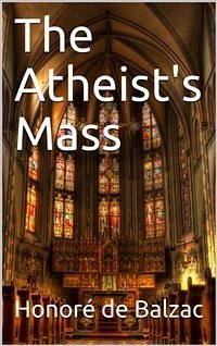 The Atheist's Mass (eBook, PDF) - de Balzac, Honoré