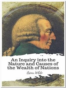 An Inquiry into the Nature and Causes of the Wealth of Nations (eBook, ePUB) - Smith, Adam