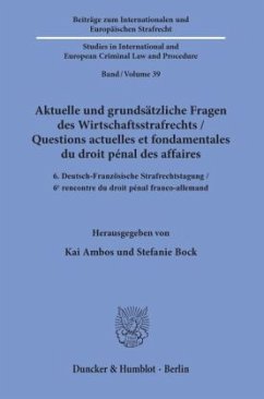 Aktuelle und grundsätzliche Fragen des Wirtschaftsstrafrechts / Questions actuelles et fondamentales du droit pénal des affaires.