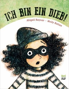 Ich bin ein Dieb - Rayner, Abigail