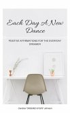 Each Day a New Dance: Positive Affirmations for the Everyday Dreamer (eBook, ePUB)