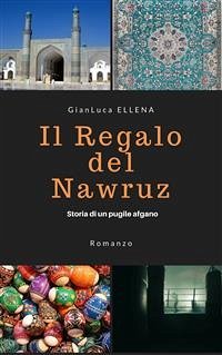 Il regalo del Nawruz (eBook, ePUB) - Ellena, Gianluca