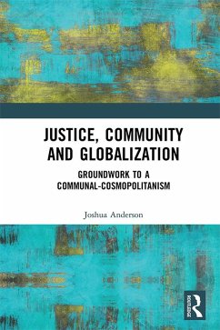 Justice, Community and Globalization (eBook, PDF) - Anderson, Joshua