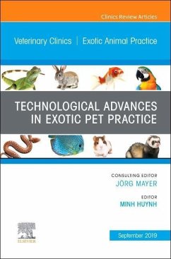 Technological Advances in Exotic Pet Practice, an Issue of Veterinary Clinics of North America: Exotic Animal Practice - Huynh, Minh