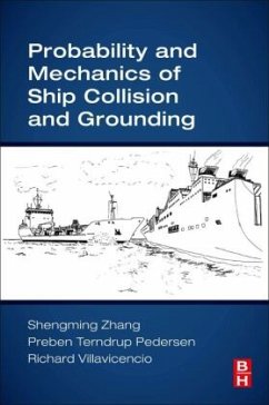 Probability and Mechanics of Ship Collision and Grounding - Zhang, Shengming;Pedersen, Preben Terndrup;Villavicencio, Richard
