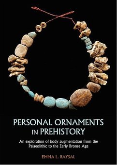 Personal Ornaments in Prehistory - Baysal, Emma L