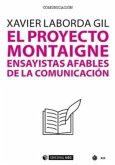 El proyecto Montaigne : ensayistas afables de la comunicación