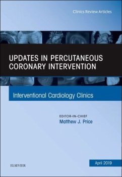 Updates in Percutaneous Coronary Intervention, An Issue of Interventional Cardiology Clinics - Price, Matthew J.