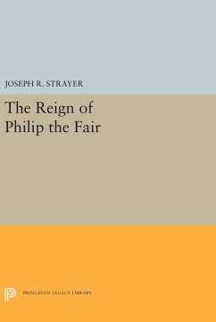 The Reign of Philip the Fair - Strayer, Joseph R