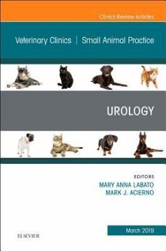 Urology, An Issue of Veterinary Clinics of North America: Small Animal Practice - Labato, Mary;Acierno, Mark J.