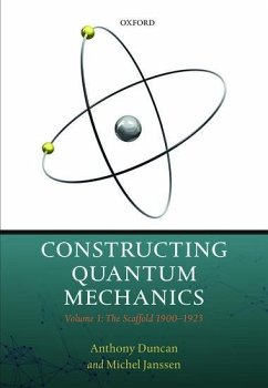 Constructing Quantum Mechanics - Duncan, Anthony; Janssen, Michel
