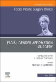 Facial Gender Affirmation Surgery, An Issue of Facial Plastic Surgery Clinics of North America