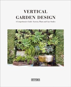 Vertical Garden Design: A Comprehensive Guide: Systems, Plants and Case Studies - Aihong, Li