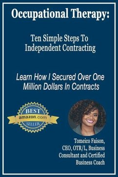 Occupational Therapy: Ten Simple Steps to Independent Contracting - Faison, Tomeico