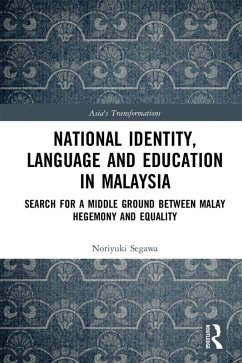 National Identity, Language and Education in Malaysia (eBook, ePUB) - Segawa, Noriyuki