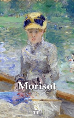 Delphi Complete Paintings of Berthe Morisot (Illustrated) (eBook, ePUB) - Morisot, Berthe; Russell, Peter