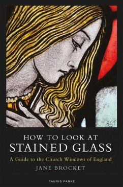 How to Look at Stained Glass (eBook, PDF) - Brocket, Jane