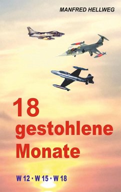 18 gestohlene Monate (eBook, ePUB) - Hellweg, Manfred