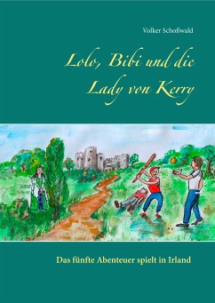 Lolo, Bibi und die Lady von Kerry (eBook, ePUB) - Schoßwald, Volker
