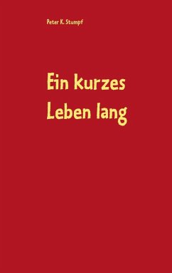Ein kurzes Leben lang (eBook, ePUB) - Stumpf, Peter K.