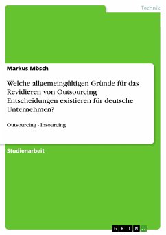 Welche allgemeingültigen Gründe für das Revidieren von Outsourcing Entscheidungen existieren für deutsche Unternehmen? (eBook, PDF)