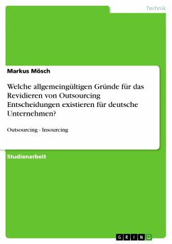 Welche allgemeingültigen Gründe für das Revidieren von Outsourcing Entscheidungen existieren für deutsche Unternehmen? (eBook, PDF) - Mösch, Markus