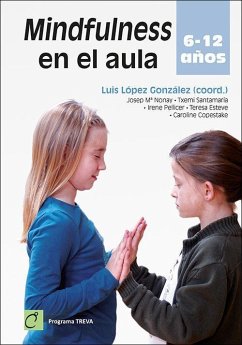 Mindfulness en el aula : 6-12 años - López González, Luis