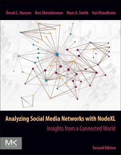 Analyzing Social Media Networks with Nodexl - Hansen, Derek (Department of Information Technology, Brigham Young U; Shneiderman, Ben, Ph.D., SUNY at Stony Brook (Department of Computer; Smith, Marc A., Ph.D., UCLA, Los Angeles, CA (Chief Social Scientist