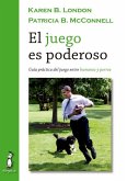 El juego es poderoso: Guía práctica del juego entre humanos y perros