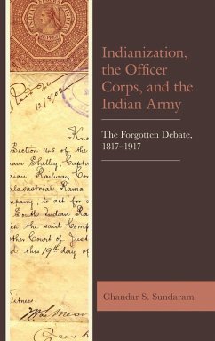 Indianization, the Officer Corps, and the Indian Army - Sundaram, Chandar S.