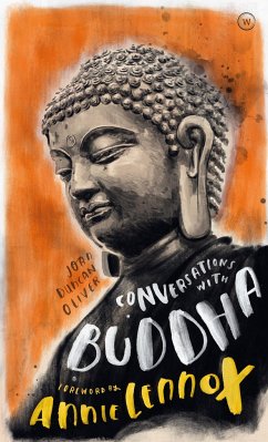 Conversations with Buddha: A Fictional Dialogue Based on Biographical Facts - Oliver, Joan Duncan