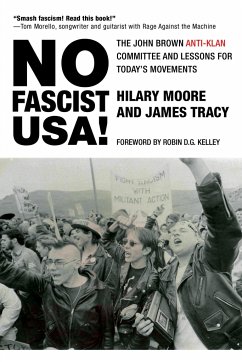 No Fascist Usa!: The John Brown Anti-Klan Committee and Lessons for Today's Movements - Moore, Hilary; Tracy, James