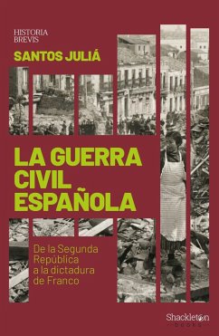 La guerra civil española : de la Segunda República a la dictadura de Franco - Juliá, Santos