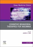 Cognitive-Behavioral Therapies for Insomnia, an Issue of Sleep Medicine Clinics Cognitive-Behavioral Therapies for Insomnia, an Issue of Sleep Medicine Clinics