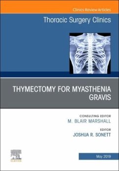 Thymectomy in Myasthenia Gravis, An Issue of Thoracic Surgery Clinics - Sonett, Joshua R.